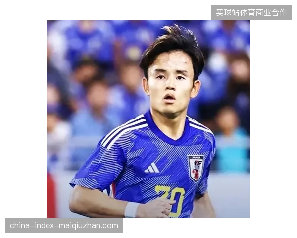 久保建英坐稳日本队进攻核心，森保一将围绕其与三笘薰构建双边路攻击走廊